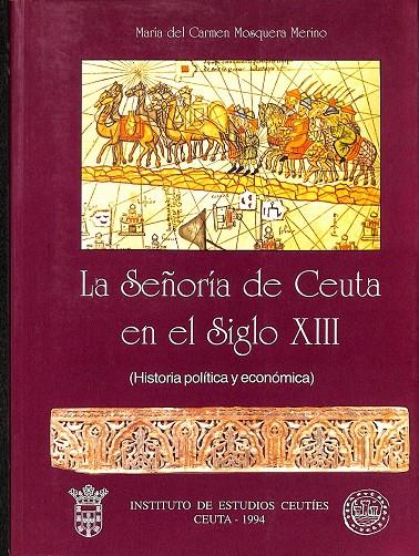 LA SEÑORIA DE CEUTA EN EL SIGLO XVIII (HISTORIA POLÍTICA Y ECONOMICA) | MARIA DEL CARMEN MOSQUERA MERINO