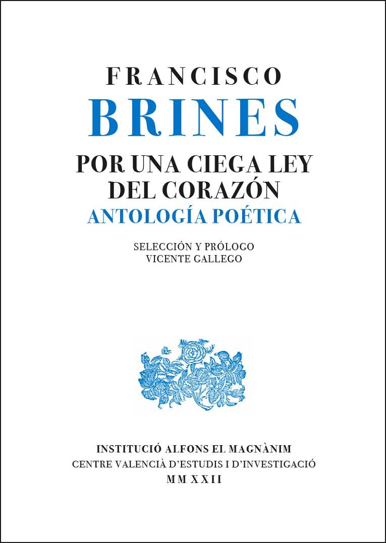 POR UNA CIEGA LEY DEL CORAZÓN. ANTOLOGÍA POÉTICA (PRECINTADO) | BRINES, FRANCISCO