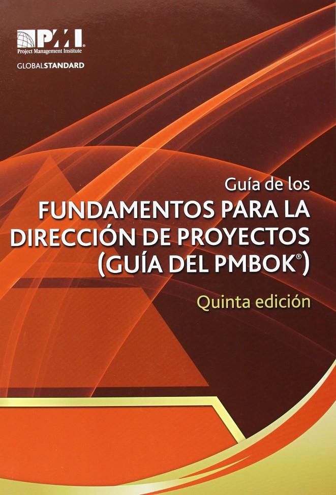 GUIA DE LOS FUNDAMENTOS PARA LA DIRECCION DE PROYECTOS (GUIA DEL PMBOOK)   | 9781628250091 | PROJECT MANAGEMENT INSTITUTE