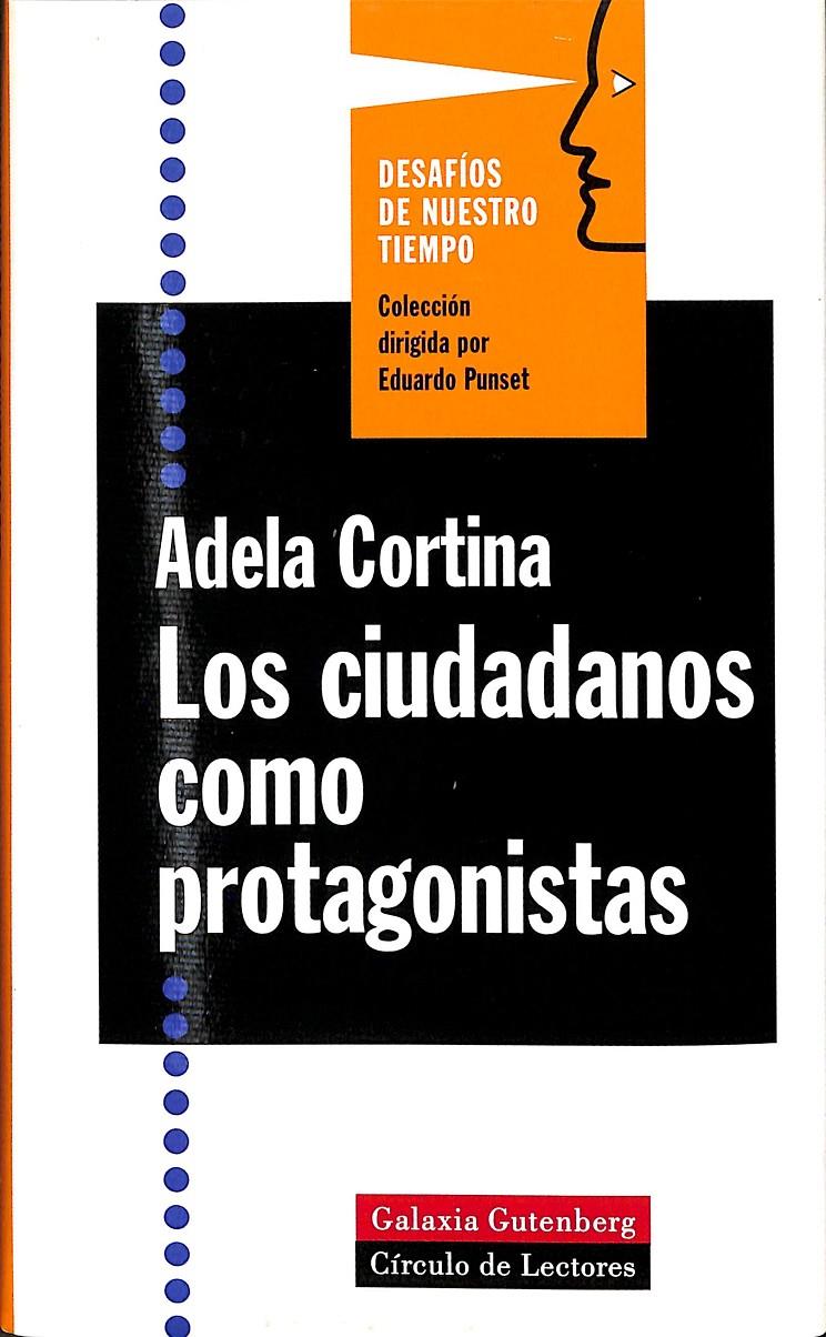 LOS CIUDADANOS COMO PROTAGONISTAS - DESAFÍOS DE NUESTRO TIEMPO | 9788481092264 | CORTINA ORTS, ADELA