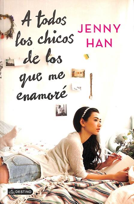 A TODOS LOS CHICOS DE LOS QUE ME ENAMORÉ | JENNY HAN