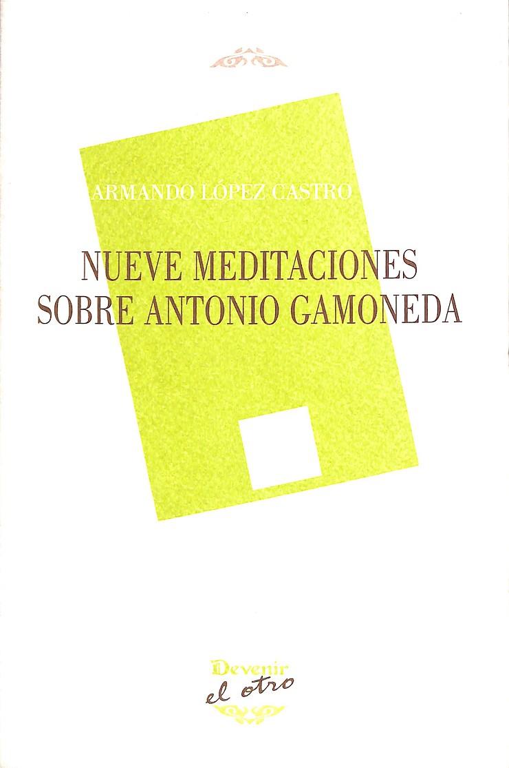 NUEVE MEDITACIONES OSBRE ANTONIO GAMONEDA  | ARMANDO LOPEZ CASTRO