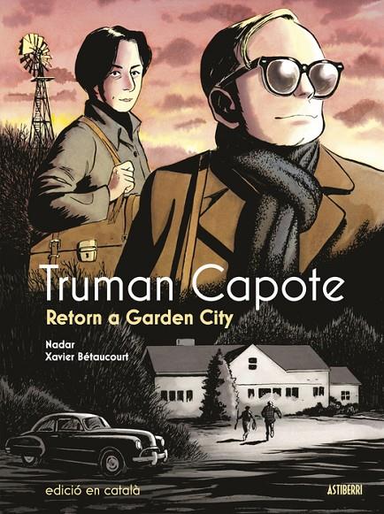 TRUMAN CAPOTE RETORN A GARDEN CITY (CATALÁN) | BETAUCOURT, XAVIER/NADAR