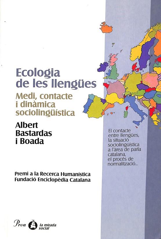 ECOLOGIA DE LES LLENGÜES. MEDI, CONTACTE I DINÀMICA SOCIOLINGÜÍSTICA (CATALÁN) | BASTARDAS BOADA, ALBERT