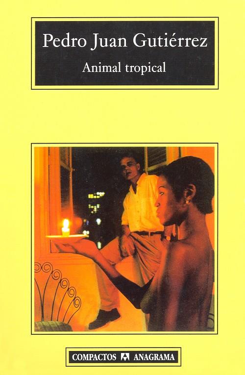 ANIMAL TROPICAL | 9788433967091 | GUTIÉRREZ, PEDRO JUAN