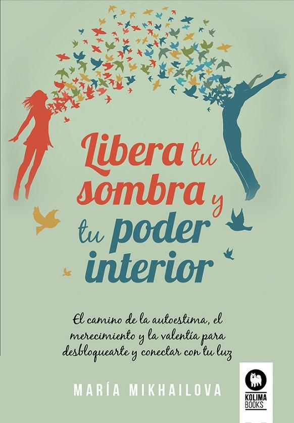 LIBERA TU SOMBRA Y TU PODER INTERIOR | MIKHAILOVA, MARÍA