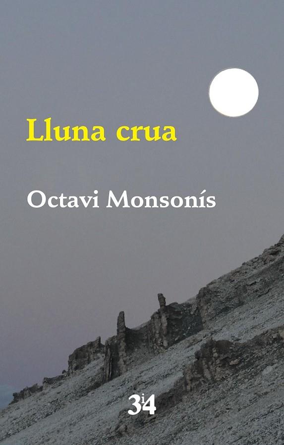 LLUNA CRUA  (CATALÁN) | 9788416789733 | MONSONÍS ARNANDIS, OCTAVI