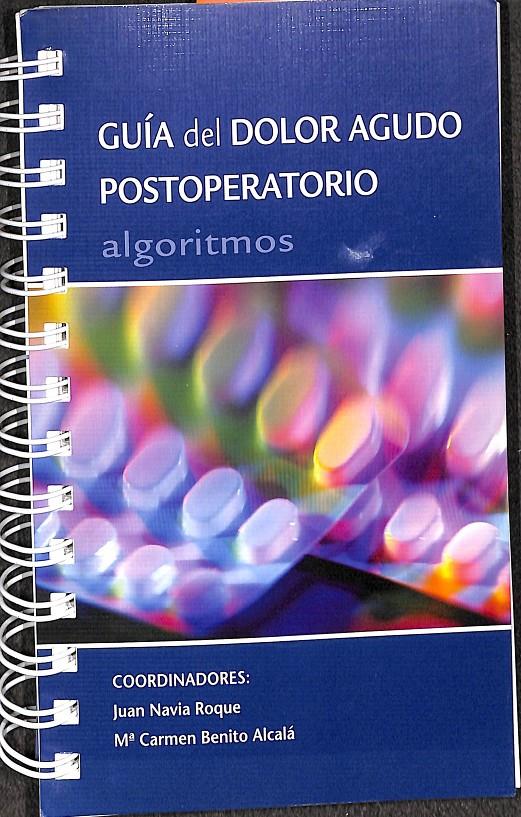 GUÍA DEL DOLOR AGUDO POSTOPERATORIO | NAVIA, JUAN/BENITO ALCALÁ, MARÍA DEL CARMEN