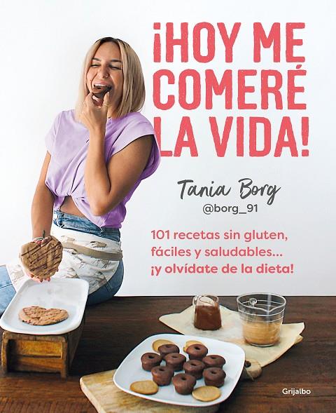 ¡HOY ME COMERÉ LA VIDA! | BORG, TANIA