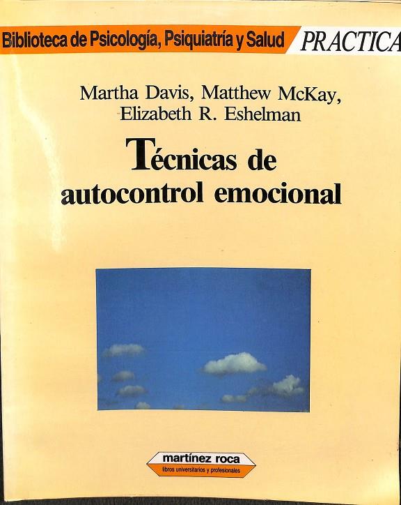 TÉCNICAS DE AUTOCONTROL EMOCIONAL | MARTHA DAVIS, MATTHEW MCKAY, ELIZABETH R. ESHELMAN