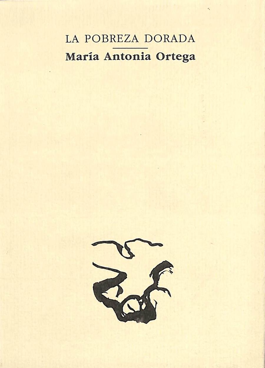 LA POBREZA DORADA | MARÍA ANTONIA ORTEGA