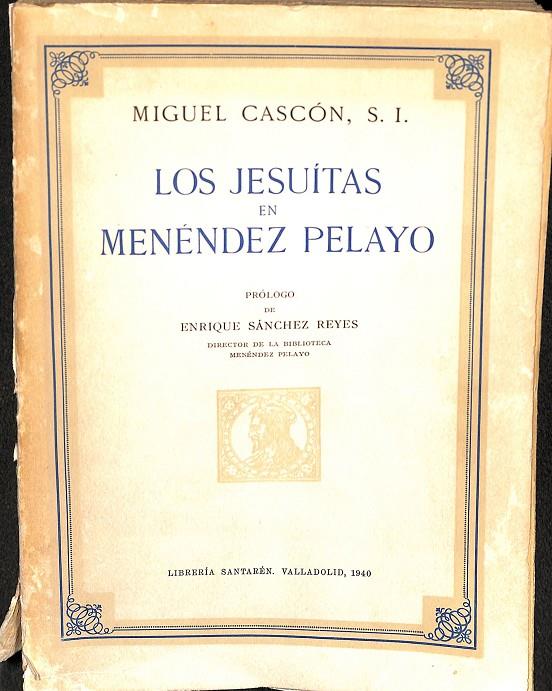LOS JESUITAS EN MENENDEZ PELAYO | MIGUEL CASCÓN, S.I.