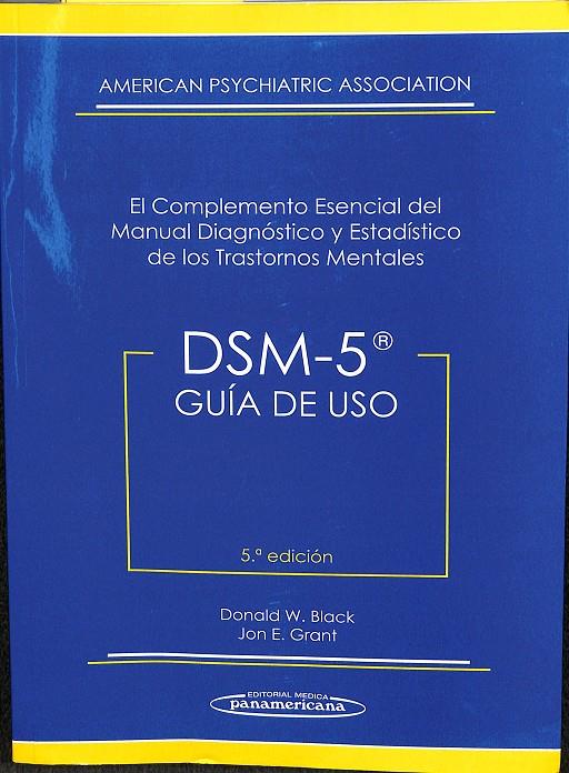 DSM5 GUÍA DE USO | AMERICAN PSYCHIATRIC ASSOCIATION/DONALD W. BLACK/JON E. GRANT