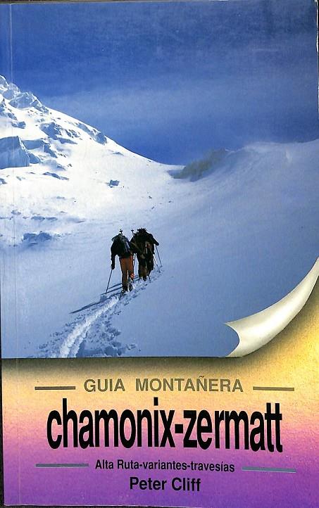 GUÍA MONTAÑERA CHAMONIX-ZERMATT  | PETER CLIFF