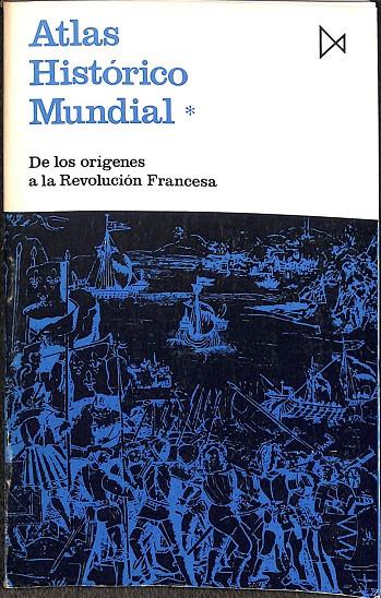 ATLAS HISTÓRICO MUNDIAL TOMO 1 - DE LOS ORÍGENES A LA REVOLUCIÓN FRANCESA | HERMANN KINDER - WERNER HILGEMANN