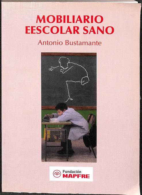 MOBILIARIO ESCOLAR SANO | ANTONIO BUSTAMANTE