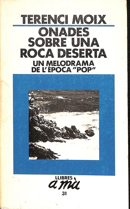 ONADES SOBRE UNA ROCA DESERTA (CATALÁN) | TERENCI MOIX