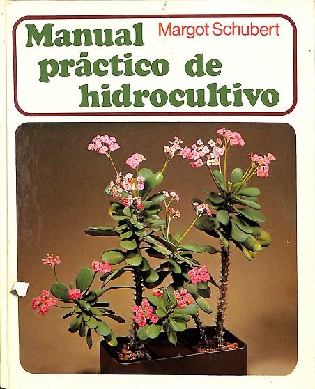 MANUAL PRÁCTICO DE HIDROCULTIVO | MARGOT SCHUBERT