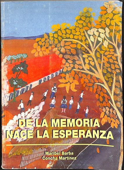 DE LA MEMORIA NACE LA ESPERANZA | MARIBEL BARBA / CONCHA MARTINEZ