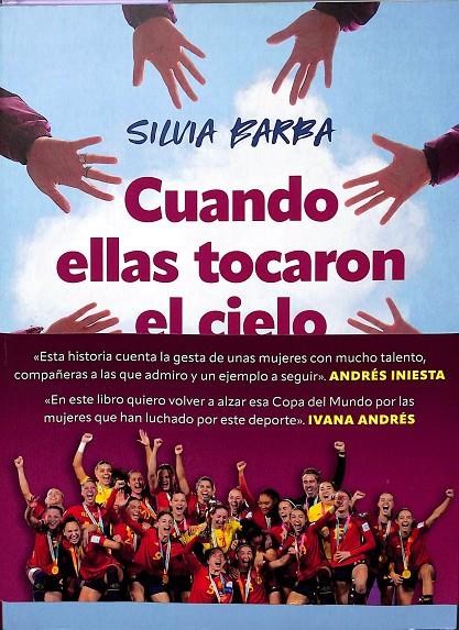 CUANDO ELLAS TOCARON EL CIELO. LA HISTORIA DE LAS CAMPEONAS DEL MUNDIAL DE FÚTBOL | SILVIA BARBA