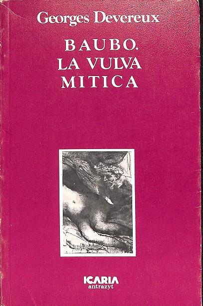 BAUBO LA VULVA MÍTICA | GEORGES DEVEREUX