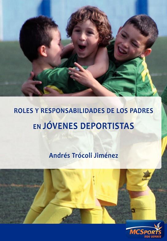 ROLES Y RESPONSABILIDADES DE LOS PADRES EN JÓVENES DEPORTISTAS | TRÓCOLI JIMÉNEZ, ANDRÉS