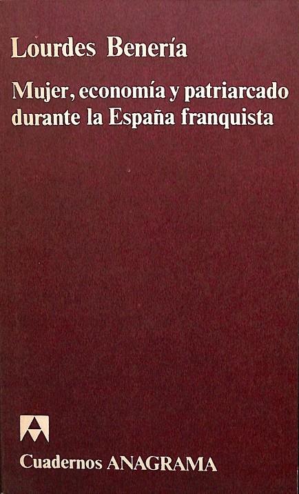 MUJER, ECONOMÍA Y PATRIARCADO DURANTE LA ESPAÑA FRANQUISTA | LOURDES BENERÍA