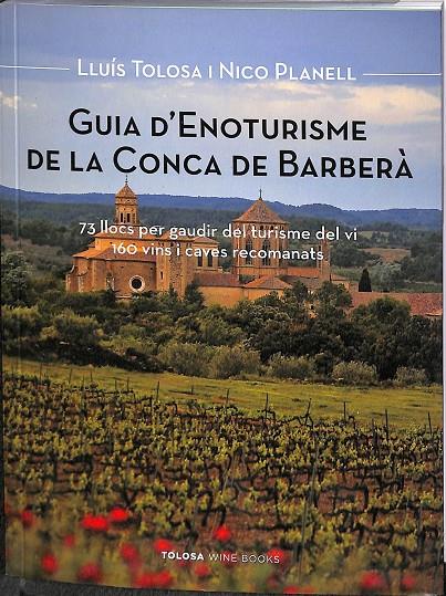 GUIA D'ENOTURISME DE LA CONCA DE BARBERÀ (CATALÁN) | TOLOSA, LUIS/PLANELL, NICO