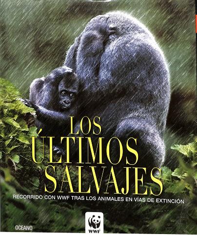 LOS ULTIMOS SALVAJES RECORRIDO CON WWF TRAS LOS ANIMALES EN VIAS DE EXTINCION | V.V.A