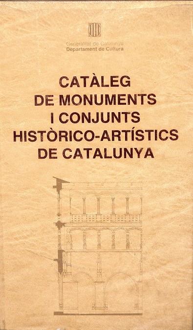 CATÀLEG DE MONUMENTS I CONJUNTS HISTÒRICO-ARTÍSTICS DE CATALUNYA (CATALÁN) | GENERALITAT DE CATALUNYA