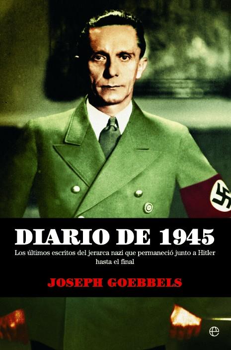 DIARIO DE 1945 | GOEBBELS, JOSEPH