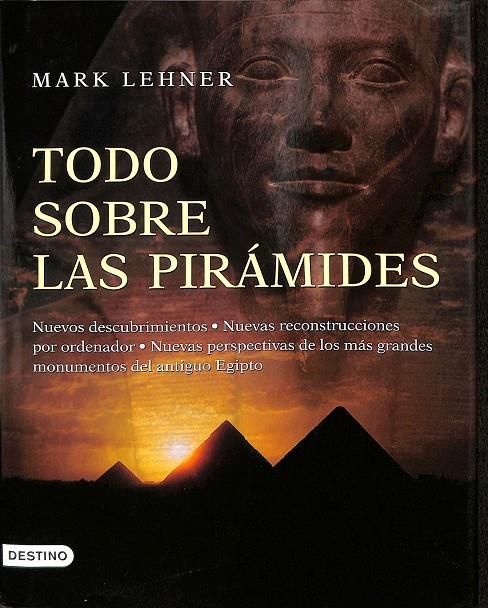 TODO SOBRE LAS PIRÁMIDES | MARK LEHNER