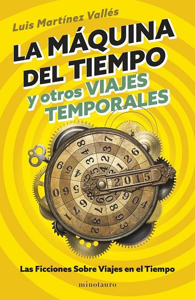 LA MÁQUINA DEL TIEMPO Y OTROS VIAJES TEMPORALES | MARTÍNEZ VALLÉS, LUIS