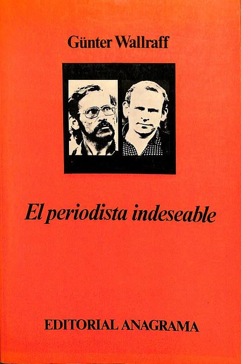 EL PERIODISTA INDESEABLE | GÜNTER WALLRAFF