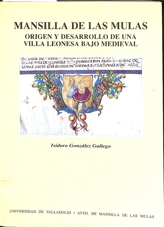 MANSILLA DE LAS MULAS - ORIGEN Y DESARROLLO DE UNA VILLA LEONESA BAJO MEDIEVAL | ISIDORO GONZÁLEZ GALLEGO