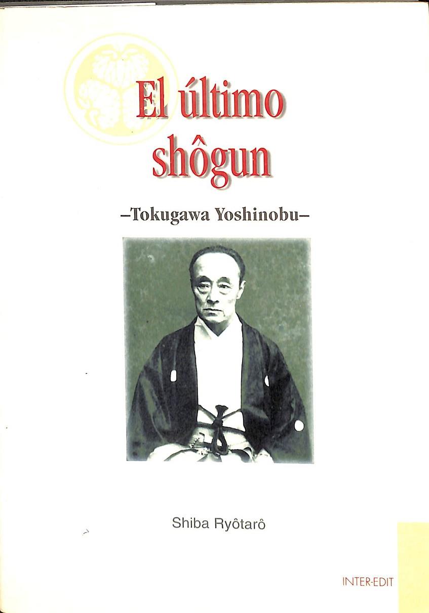 EL ÚLTIMO SHOGUN TOKUGAWA YOSHINOBU | SHIBA RYOTARO