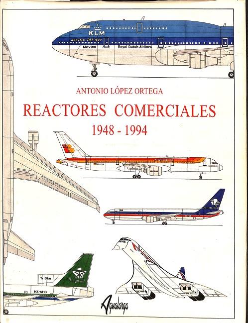 REACTORES COMERCIALES 1948-1994 | ANTONIO LÓPEZ ORTEGA