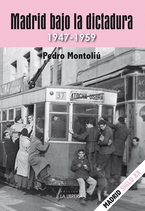 MADRID BAJO LA DICTADURA 1947 - 1959 | MONTOLIÚ CAMPS, PEDRO