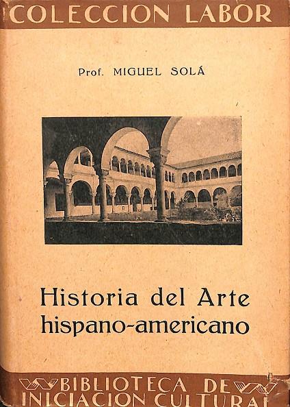 HISTORIA DEL ARTE HISPANO - AMERICANO | MIGUEL SOLÁ