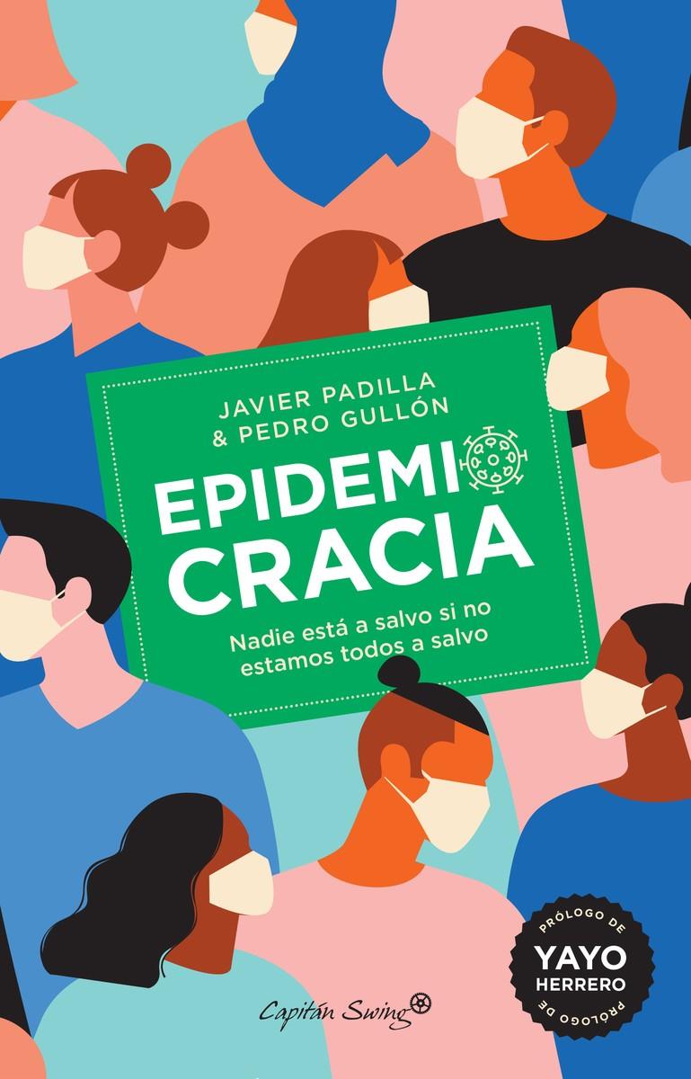 EPIDEMIOCRACIA | 9788412197945 | PADILLA BERNÁLDEZ, JAVIER / GULLÓN TOSIO, PEDRO