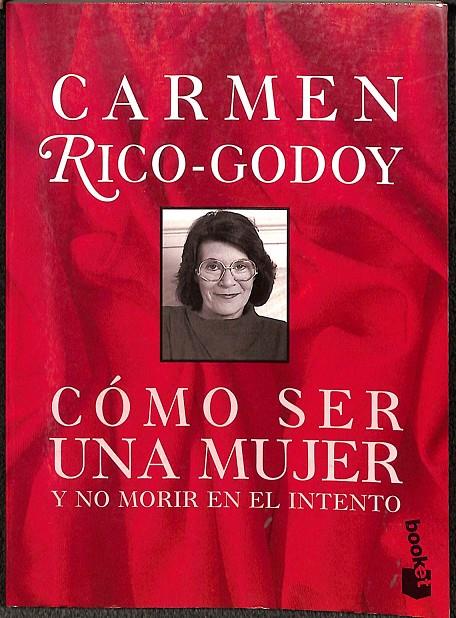 CÓMO SER UNA MUJER Y NO MORIR EN EL INTENTO | CARMEN RICO-GODOY