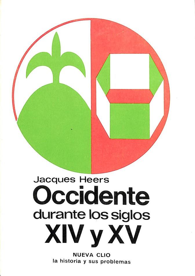 OCCIDENTE DURANTE LOS SIGLOS XIV Y XV | JACQUES HEERS