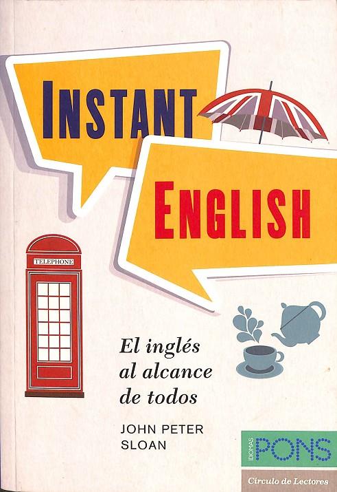 INSTANT ENGLISH. EL INGLÉS AL ALCANCE DE TODOS.  | JOHN PETRER SLOAN.