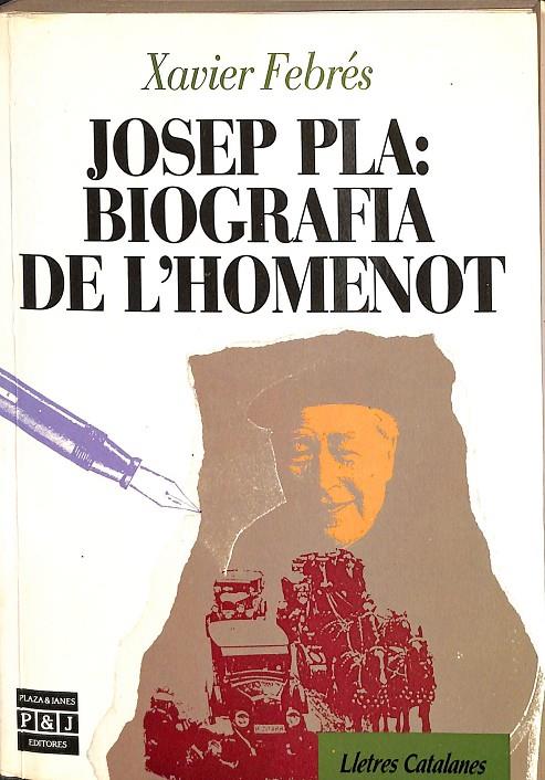 JOSEP PLA: BIOGRAFIA DE L`HOMENOT (CATALÁN) | XAVIER FEBRÉS