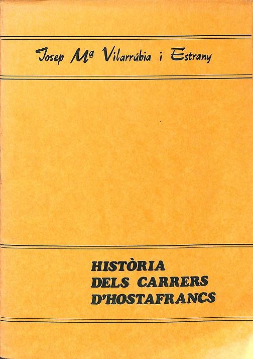 HISTÒRIA DELS CARRERS D`HOSTAFRANCS (CATALÁN) | JOSEP MARIA VILARRUBIA