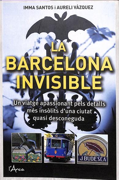 LA BARCELONA INVISIBLE (CATALÁN) | SANTOS, IMMA/VÀZQUEZ, AURELI