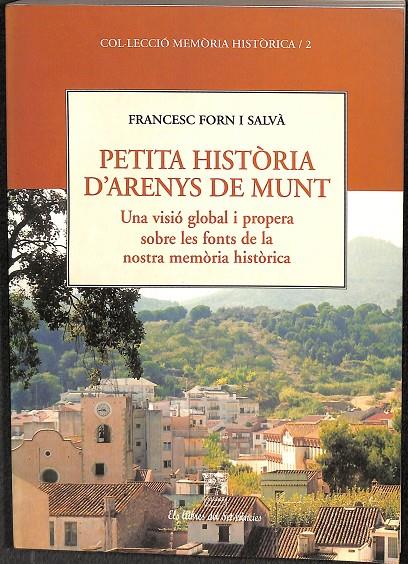 PETITA HISTORIA D`ARENYS DE MUNT. UNA VISIO GLOBAL I PROPERA SOBRE LES FONTS DE LA NOSTRA MEMORIA HISTORICA Nº 2 (CATALÁN( | V.V.A