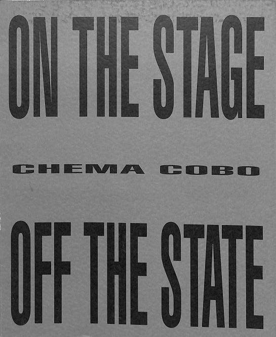 ON THE STAGE, OFF THE STATE (CASTELLANO) | CHEMA COBO