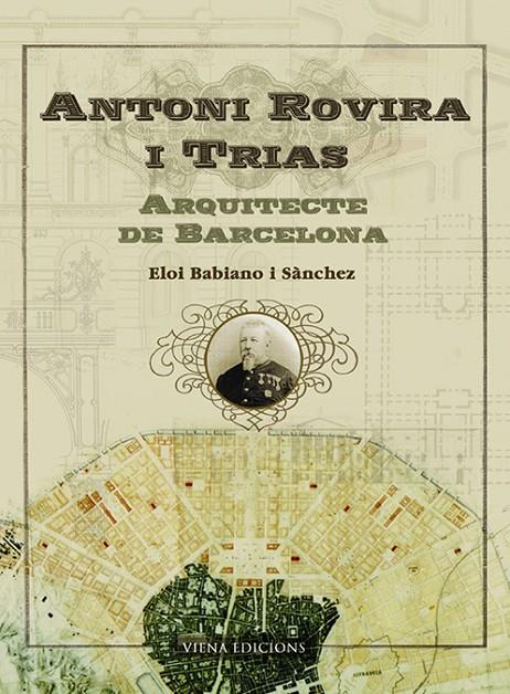 ANTONI ROVIRA I TRIAS - ARQUITECTE DE BARCELONA (CATALÁN) | BABIANO I SÀNCHEZ, ELOI