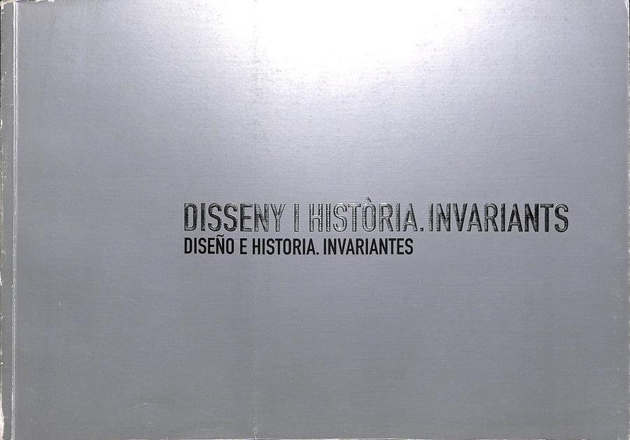 DISSENY I HISTÒRIA - INVARIANTS / DISEÑO E HISTORIA - INVARIANTES - (CATALÁN) | 0